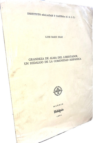 Grandeza De Alma Del Libertador Un Hidalgo De La Comunidad