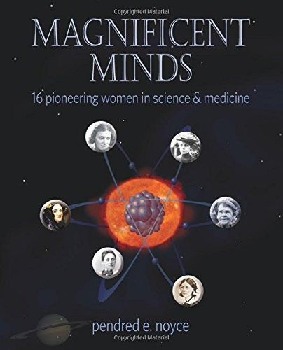 Mentes Magnificas 16 Mujeres Pioneras En Ciencia Y Medicina