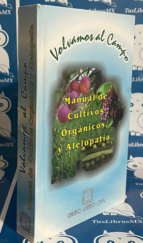 Libro Manual De Cultivos Organicos Y Alelopatia Grupo Latino