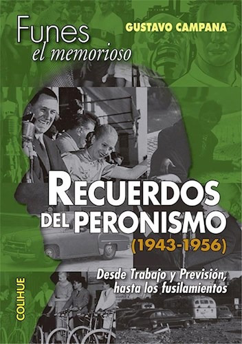 Libro Recuerdos Del Peronismo De Gustavo Campana