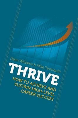 Libro Thrive: How To Achieve And Sustain High-level Caree...
