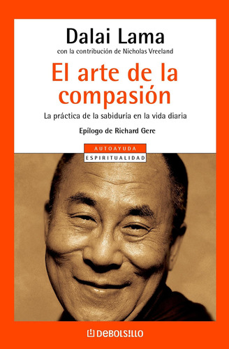 El arte de la compasión, de Lama, Dalai. Serie Bestseller Editorial Debolsillo, tapa blanda en español, 2004