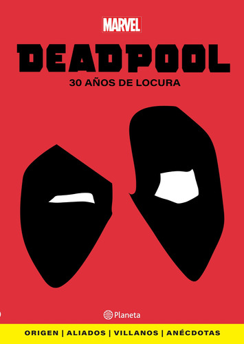 Deadpool. 30 años de locura, de Marvel. Serie Marvel Editorial Planeta México, tapa blanda en español, 2022