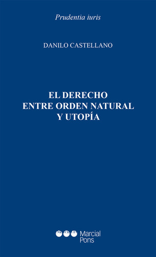Libro El Derecho Entre Orden Natural Y Utopia - Castellan...