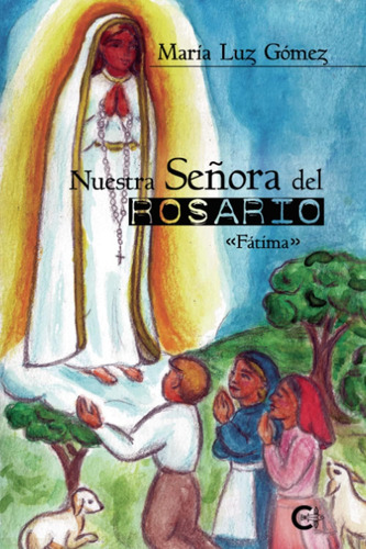 Libro: Nuestra Señora Del Rosario: «fátima» (spanish Edition