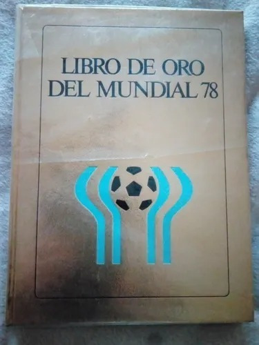 Libro De Oro Mundial 1978. Original. Para Coleccionistas!