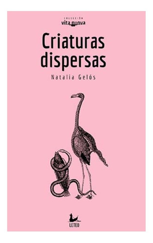 Criaturas Dispersas - Natalia Gelos - Leteo - Libro Nuevo