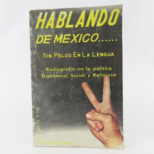 L6785 Molina -- Hablando De Mexico... Sin Pelos En La Lengua