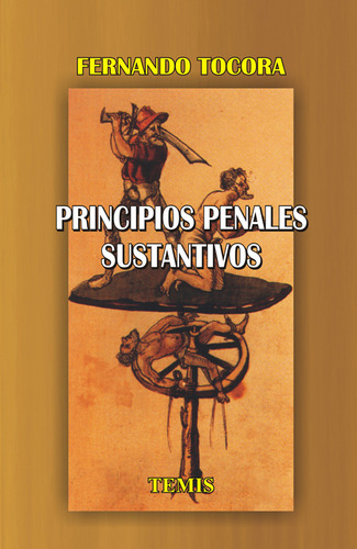 Principios Penales Sustantivos, De Luis Fernando Tocora. Serie 3503673, Vol. 1. Editorial Temis, Tapa Blanda, Edición 2002 En Español, 2002