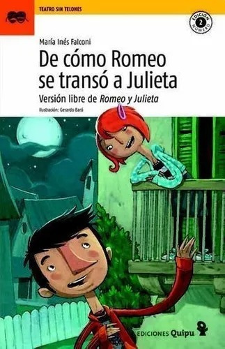 De Cómo Romeo Se Transó A Julieta - Quipu