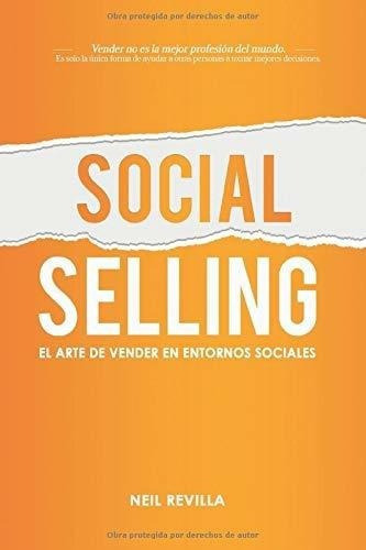 Social Selling El Arte De Vender En Entornos..., de Revilla, N. Editorial Independently Published en español