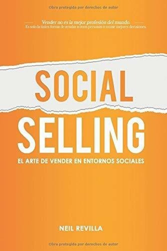 Social Selling El Arte De Vender En Entornos..., de Revilla, N. Editorial Independently Published en español