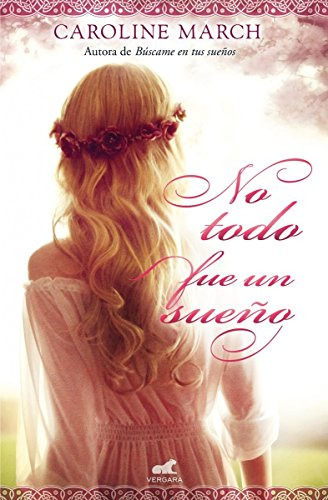 No Todo Fue Un Sueño -amor Y Aventura-