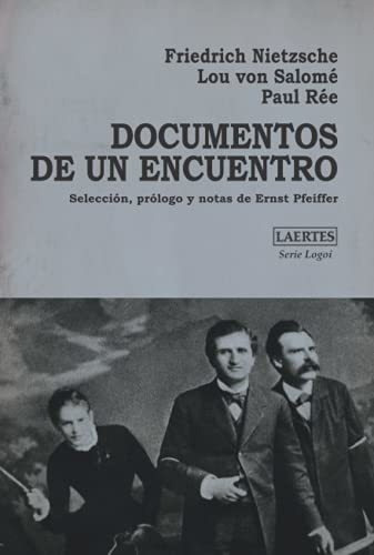 Documentos De Un Encuentro Seleccion, Prologo Y..., de Nietzsche, Friedrich. Editorial Laertes en español