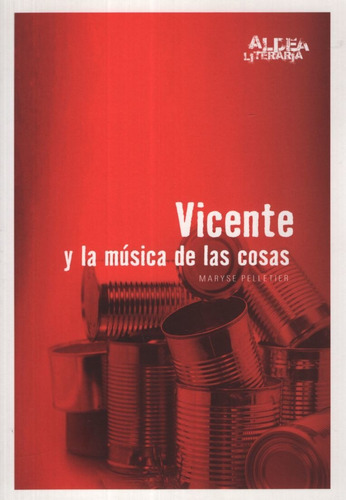 Vicente Y La Musica De Las Cosas (2da.edicion)  Aldea Liter