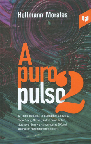 A Puro Pulso 2, De Hollmann Morales. Editorial Circulo De Lectores, Tapa Dura, Edición 2014 En Español