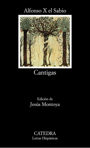 Cantigas, de Alfonso X, "El Sabio". Serie Letras Hispánicas Editorial Cátedra, tapa blanda en español, 2002