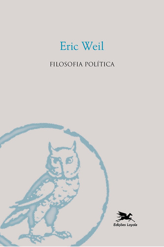 Filosofia política, de Weil, Éric. Série Coleção Filosofia Editora Associação Nóbrega de Educação e Assistência Social, capa mole em português, 1990