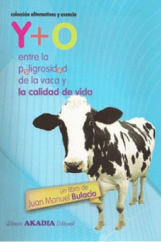 Libro - Y + O Entre La Peligrosidad De La Vaca Y La Calidad
