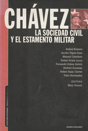 Chavez , La Sociedad Civil Y El Estamento Militar A. Romero 