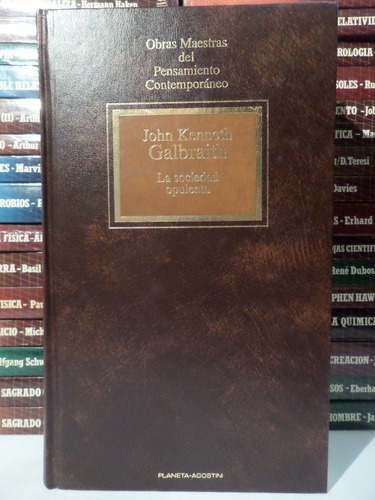 La Sociedad Opulenta, J Kenneth Galbraith,1992, España