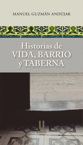 Libro Historias De Vida Barrio Y Taberna - Guzman Andujar...