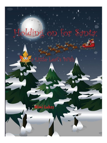 Libro: Esperando A Papá Noel: Un Pequeño Deseo De Leaføs