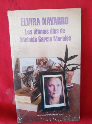 Los Últimos Días De Adelaida García Morales Elvira Navarro