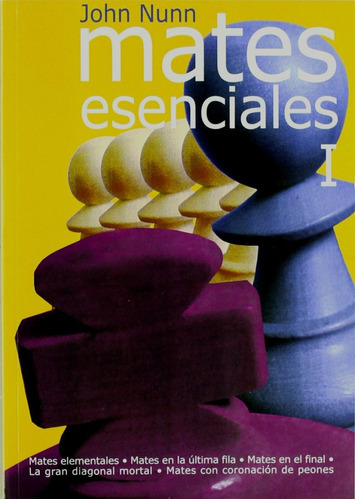 Mates Esenciales T.i, De Nunn John. Editorial Editorial La Casa Del Ajedrez Sl, Tapa Blanda En Español, 2011