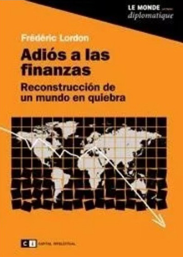 Libro Adios A Las Finanzas - Frederic Lordon - Nuevo