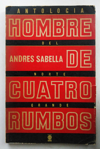 Andres Sabella. Hombre De Cuatro Rumbos