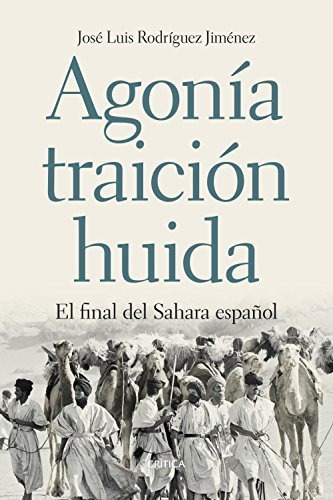 Agonía, Traición, Huida: El Final Del Sahara Español (contra