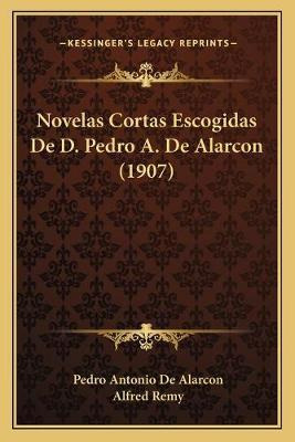 Libro Novelas Cortas Escogidas De D. Pedro A. De Alarcon ...