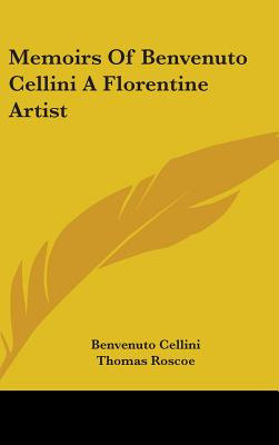 Libro Memoirs Of Benvenuto Cellini A Florentine Artist - ...