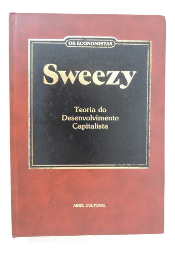 Os Economistas Sweezy Teoria Do Desenvolvimento Capitalista
