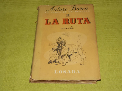La Forja De Un Rebelde 2/la Ruta - Arturo Barea - Losada