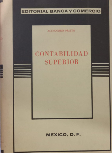 Contabilidad Superior Alejandro Prieto Ed Banca Y Comercio (Usado)