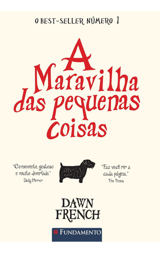 A Maravilha Das Pequenas Coisas, De Dawn French. Editora Fundamento Em Português