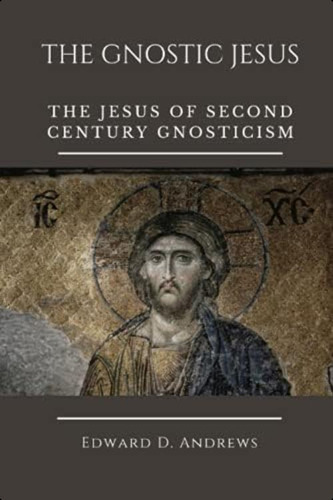 The Gnostic Jesus: The Jesus Of Second Century Gnosticism, De Andrews, Edward D.. Editorial Oem, Tapa Blanda En Inglés