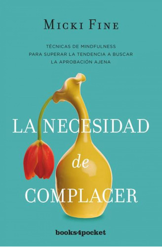 Libro - La Necesidad De Complacer 