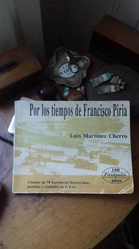 Por Los Tiempos De Francisco Piria / 1º Edición