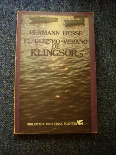 Hermann Hesse      El Último Verano De Los Klingsor