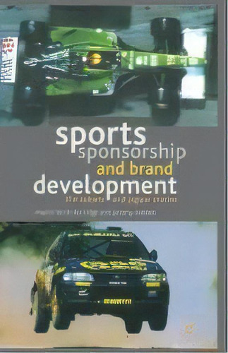 Sports Sponsorship And Brand Development : The Subaru And Jaguar Stories, De M. Beck-burridge. Editorial Palgrave Macmillan, Tapa Blanda En Inglés