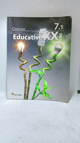 Ciencias - Proyecto Educativo - Vol 7.1 - Santillana 