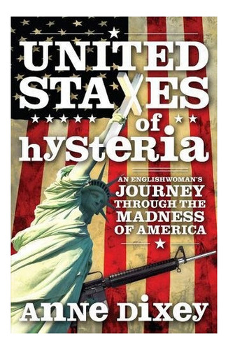 United States Of Hysteria - An Englishwoman's Journey . Eb01
