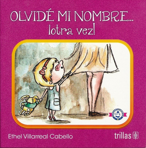 Olvide Mi Nombre... ¡otra Vez!, De  Villarreal Cabello, Ethel., Vol. 1. , Tapa Blanda En Español, 2017