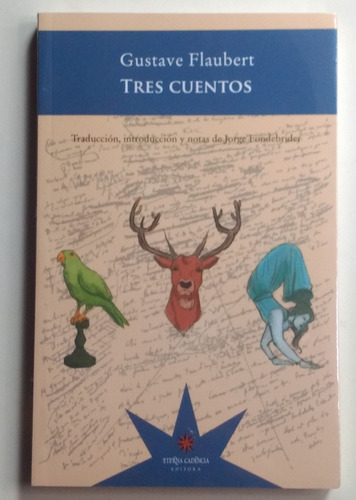 Tres Cuentos / Gustave Flaubert / Ed. Eterna Cadencia Nuevo!