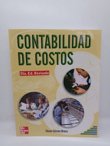 Contabilidad De Costos - Óscar Gómez Bravo - Quinta Edición 