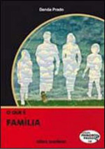 O Que E Familia - Coleçao Primeiros Passos 50, De Prado, Danda. Editora Brasiliense, Capa Mole, Edição 1ª Edição - 1981 Em Português