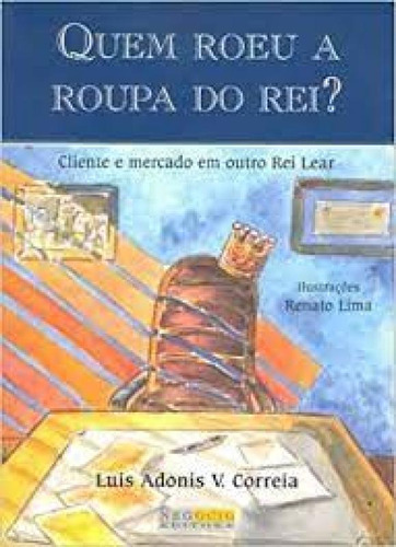 QUEM ROEU A ROUPA DO REI?, de Tiago Lacerda. Editorial CAMPUS - GRUPO ELSEVIER, tapa mole en português